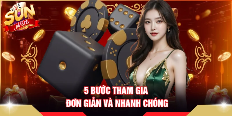 5 bước tham gia đơn giản và nhanh chóng