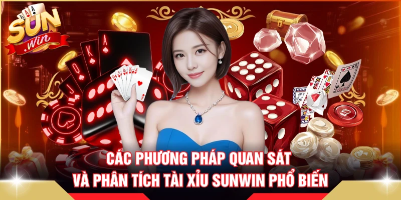 Các phương pháp quan sát và phân tích tài xỉu SUNWIN phổ biến