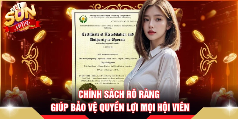 Chính sách rõ ràng giúp bảo vệ quyền lợi mọi hội viên