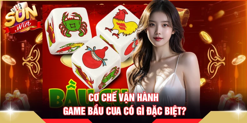 Cơ chế vận hành game Bầu cua có gì đặc biệt?