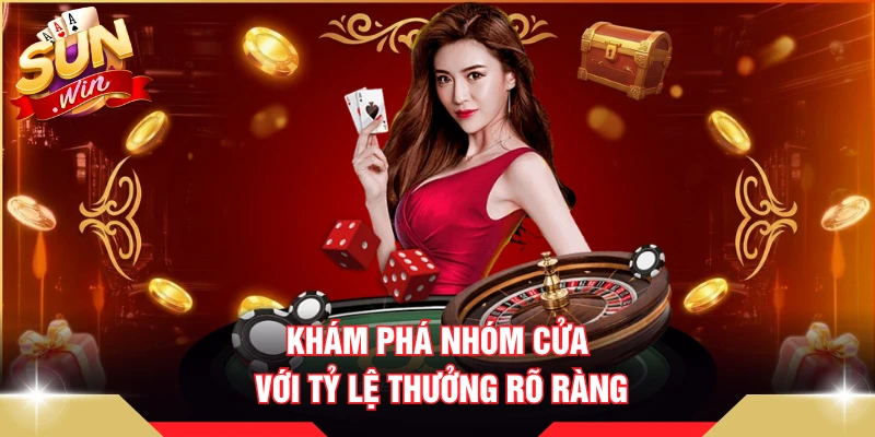 Khám phá nhóm cửa với tỷ lệ thưởng rõ ràng