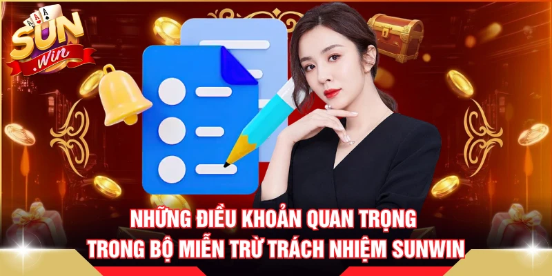 Những điều khoản quan trọng trong bộ miễn trừ trách nhiệm SUNWIN