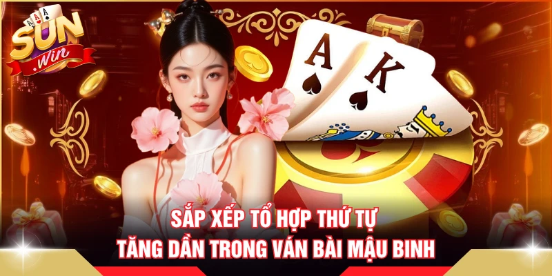 Sắp xếp tổ hợp thứ tự tăng dần trong ván bài Mậu Binh