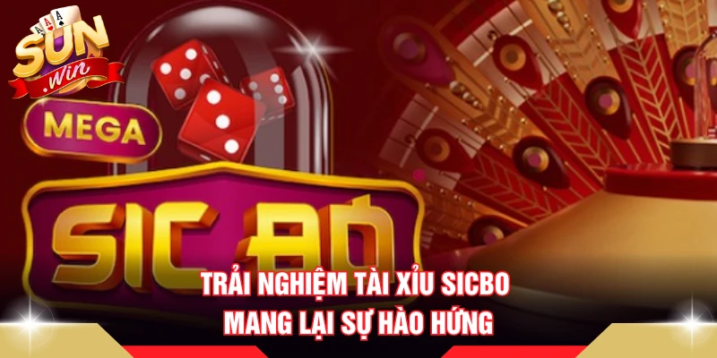 Trải nghiệm Tài Xỉu Sicbo mang lại sự hào hứng